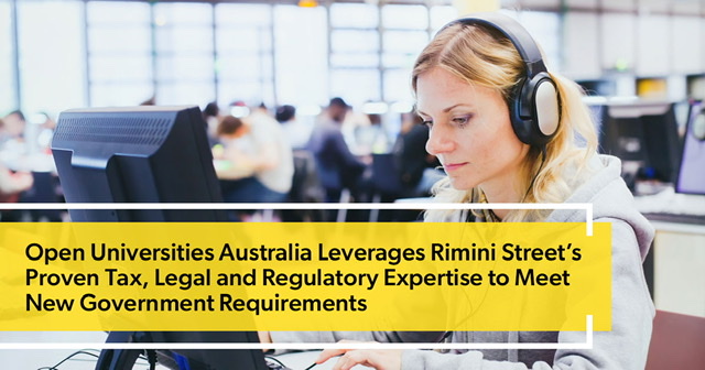 Open Universities Australia Leverages Rimini Street’s Proven Tax, Legal and Regulatory Expertise to Meet New Government Requirements