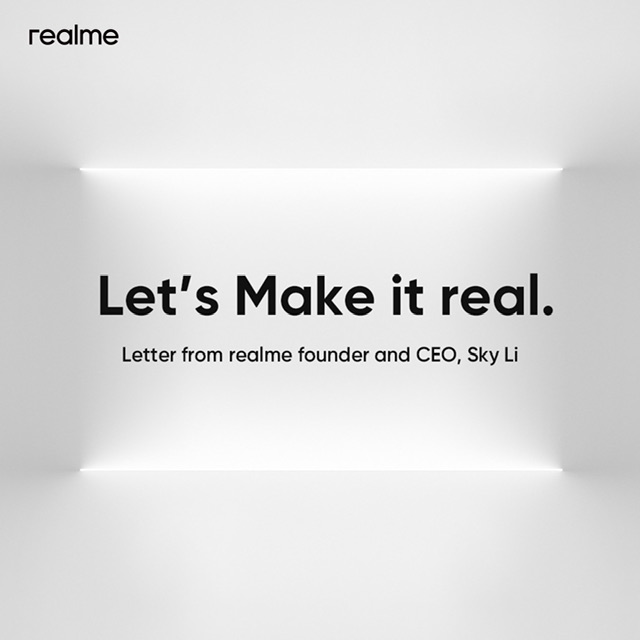 An Open Letter from realme’s Founder and CEO, Sky Li: Let’s Make it real.
