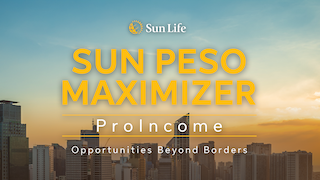 LIMITED TIME OFFER: AVAIL OF THE SUN PESO MAXIMIZER (PROINCOME) TODAY